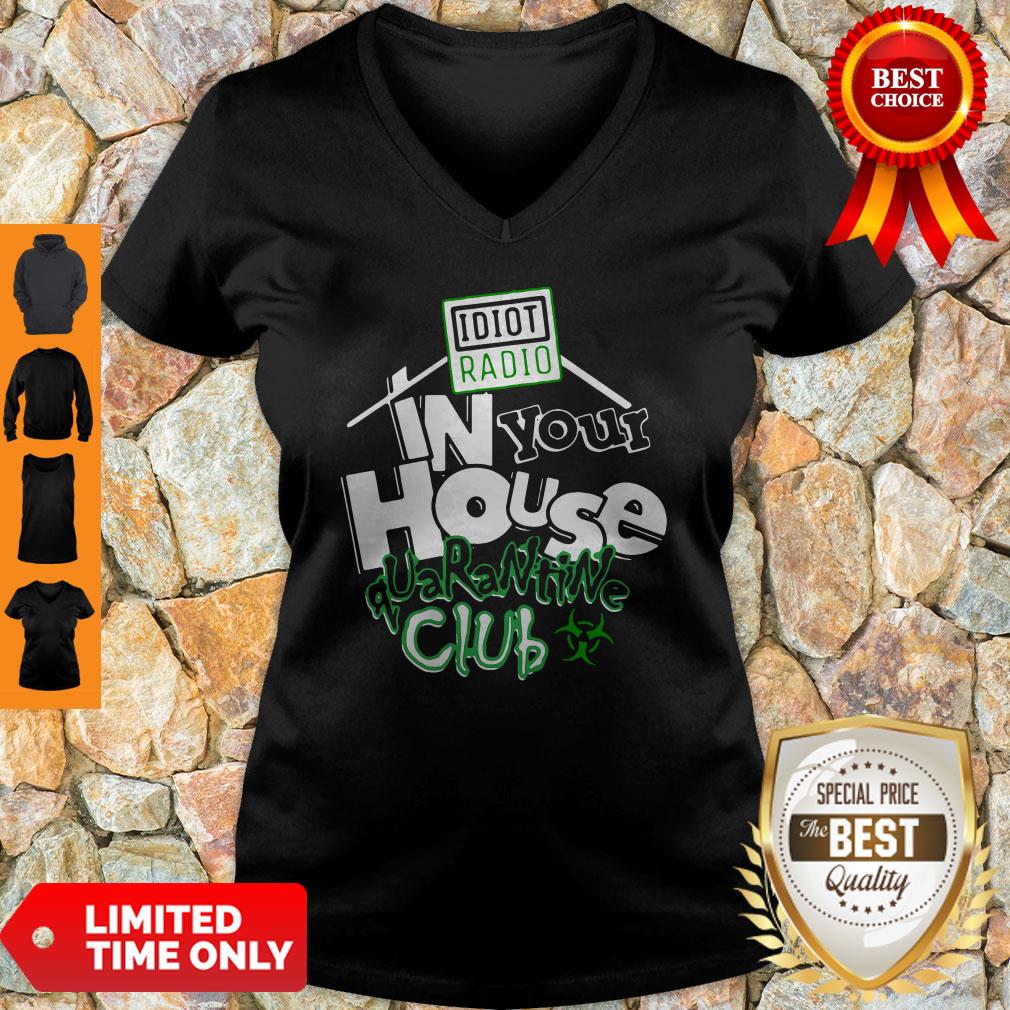Official Idiot Radio In Your House Quarantine Club Shirt - Image 3