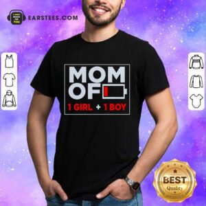 Mom Of 1 Girl And 1 Boy Shirt