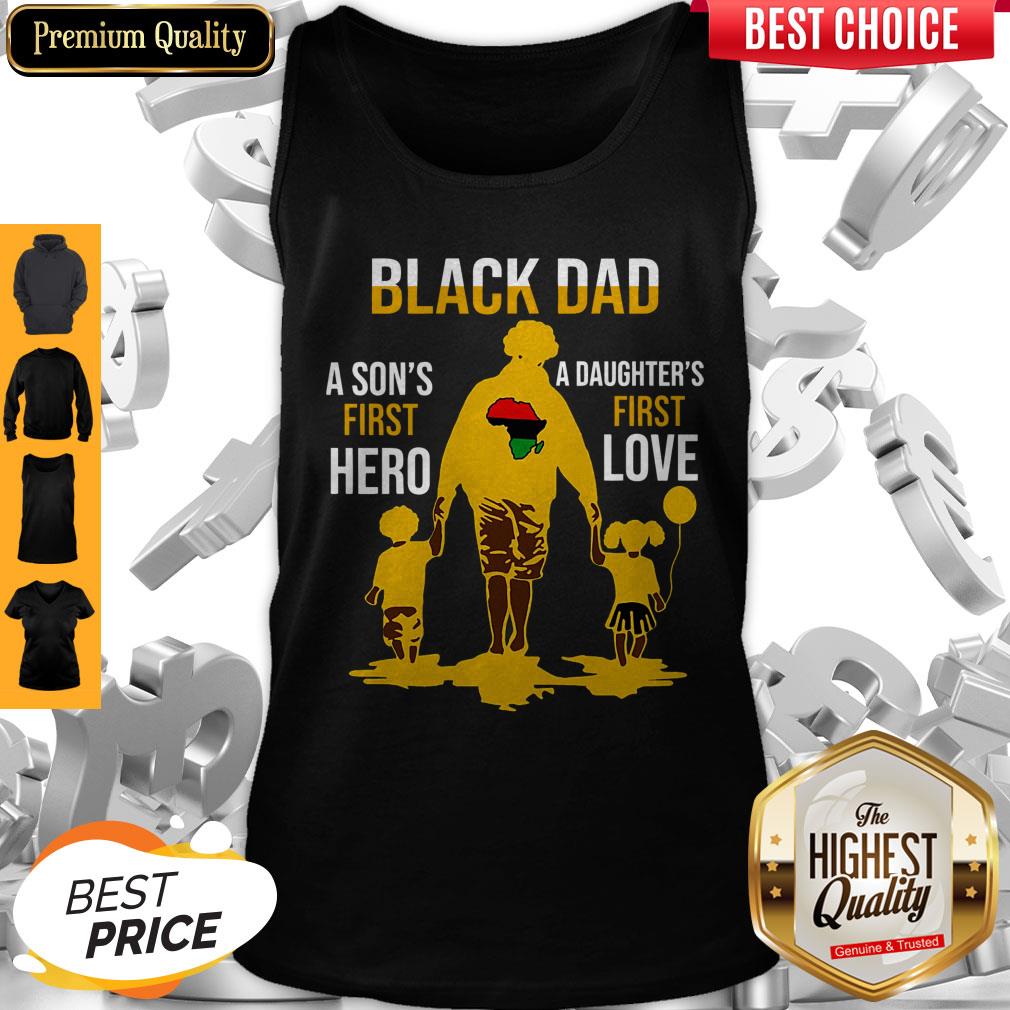 Awesome Black Dad A Son’s First Hero A Daughter’s First Love Shirt - Image 4
