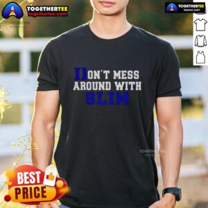 Awesome Don't Mess Around With Slim Duke Blue Devils T-Shirt