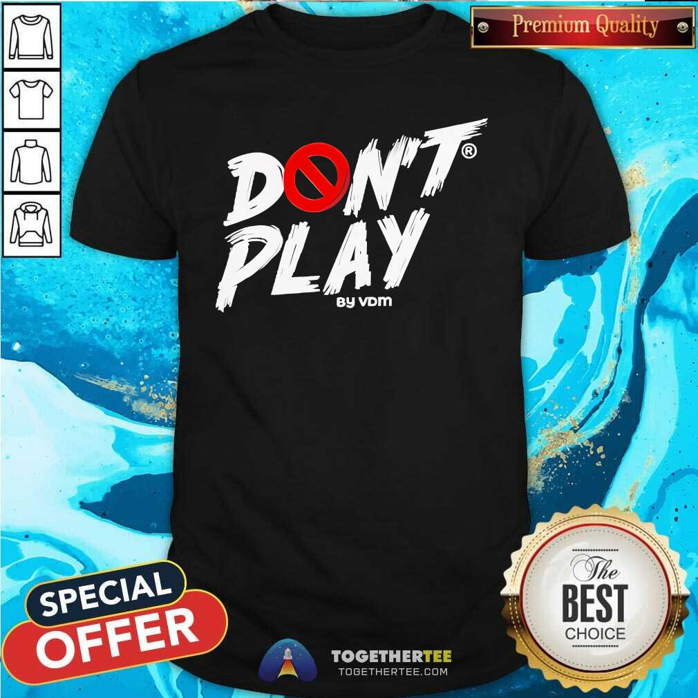 Top Martins Vincent Otse Wearing Don't Play By VDM T-Shirt