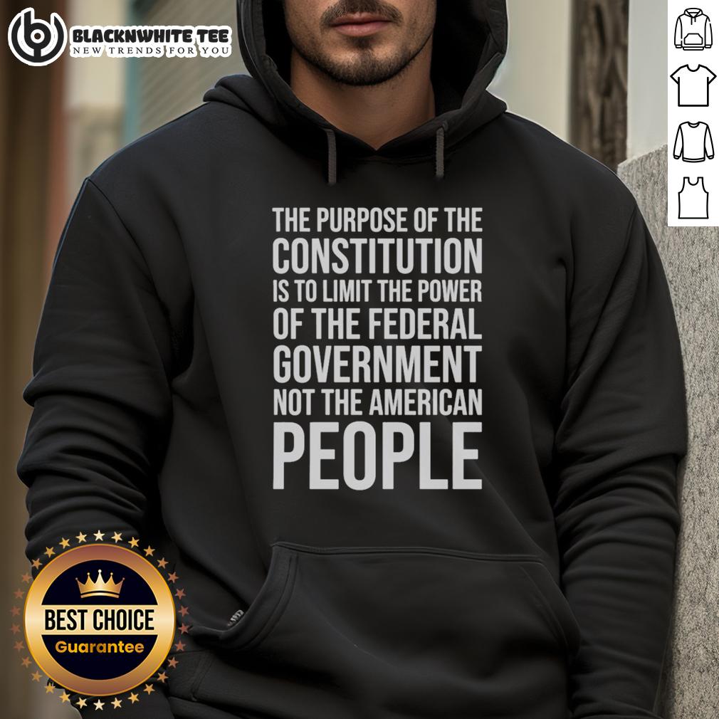 Awesome The Purpose Of The Constitution Is To Limit The Power Of The Federal Government T-Shirt - Image 2