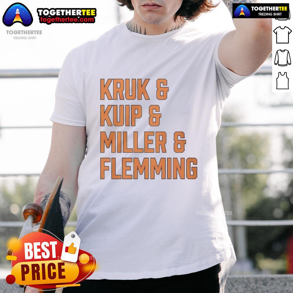 Nice Kruk And Kuip And Miller And Flemming T-Shirt