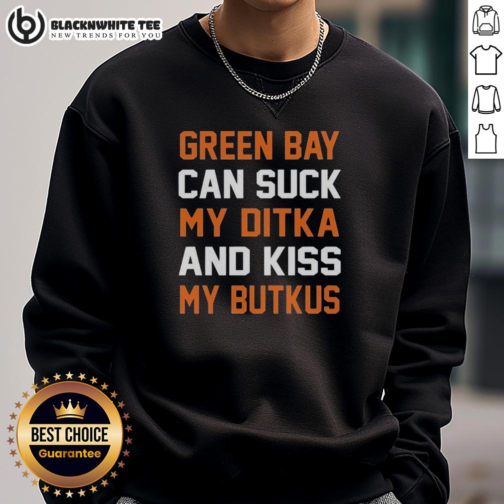 Official Chicago Bears Green Bay Can Suck My Ditka And Kiss My Butkus T-Shirt - Image 5