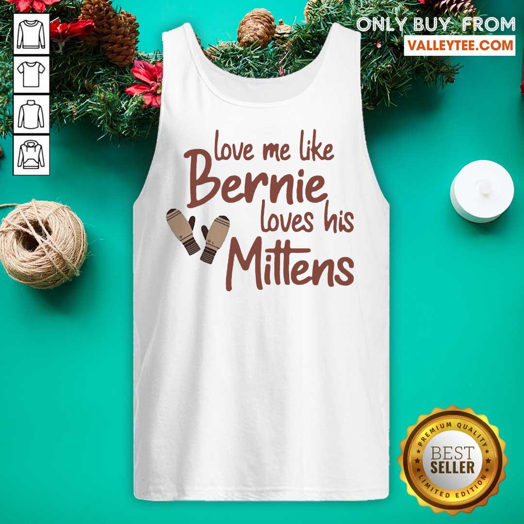 Wonderful Love Me Like Bernie Loves His Mittens Shirt - Image 3