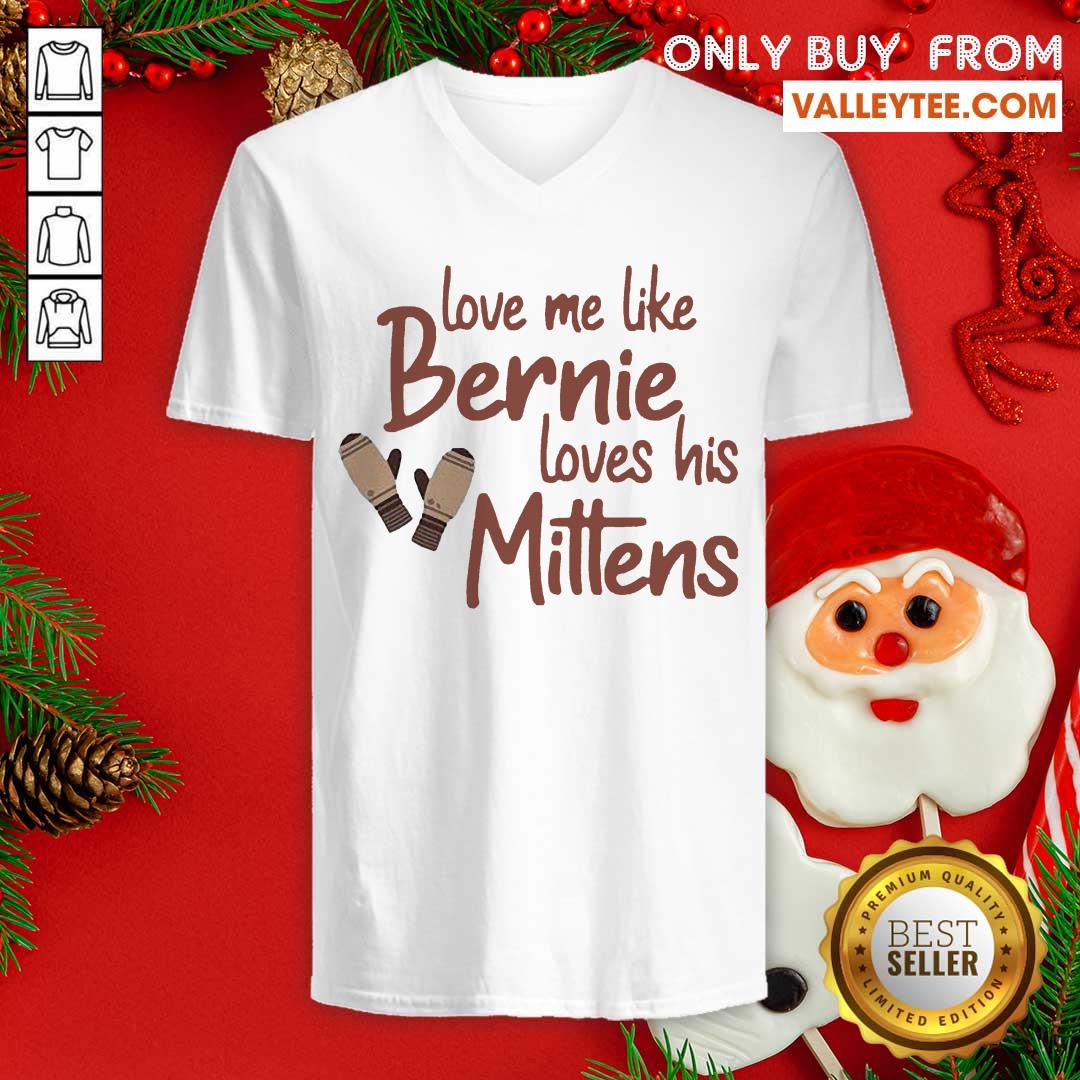 Wonderful Love Me Like Bernie Loves His Mittens Shirt - Image 5