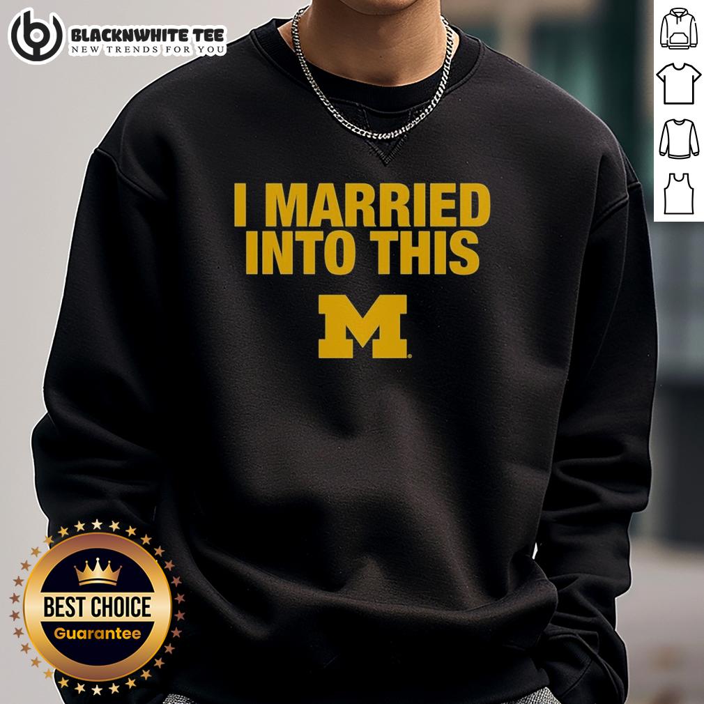 Nice I Married Into This Michigan Wolverines T-Shirt - Image 5