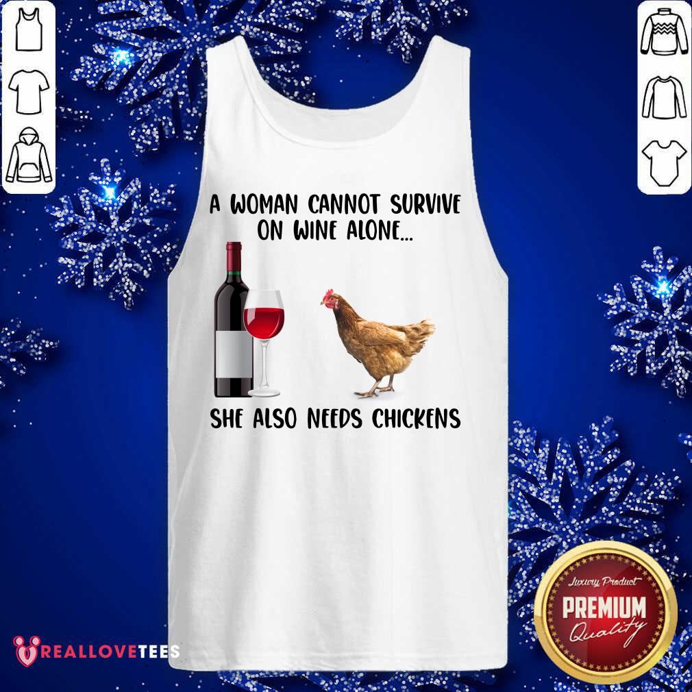 A Woman Cannot Survive On Wine Alone She Also Need Chickens Shirt - Image 4