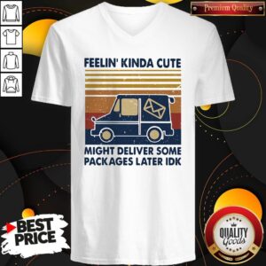 Alternative view of Top Feelin Kinda Cute Might Deliver Some Packages Later Idk Vintage Shirt