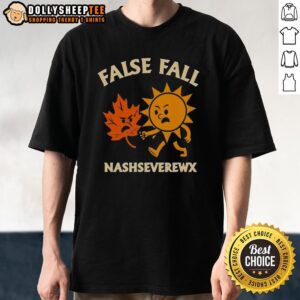 Premium False Fall Nashseverewx T-Shirt