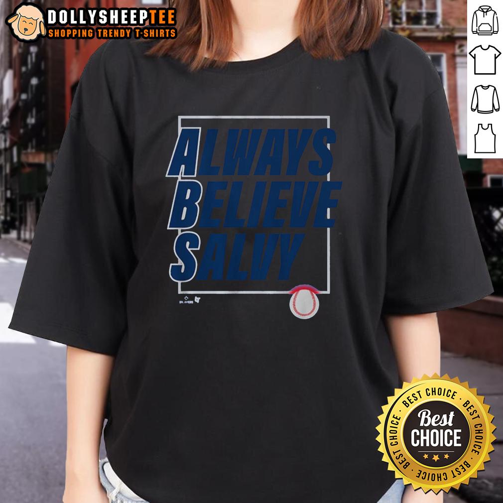 Nice Salvador Perez Always Believe Salvy T-Shirt - Image 3