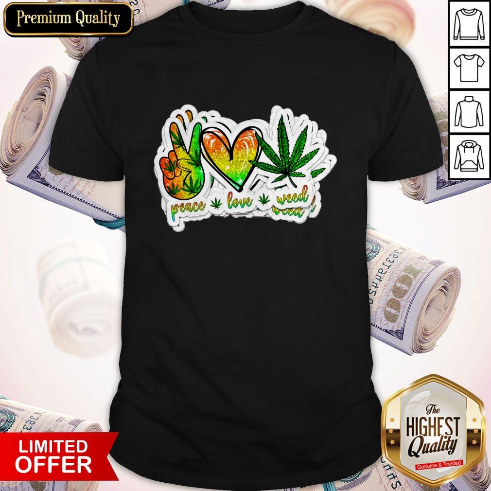Happy Peace Love Weed Shirt