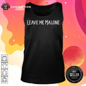 Alternative view of Hot Leave Me Malone Shirt