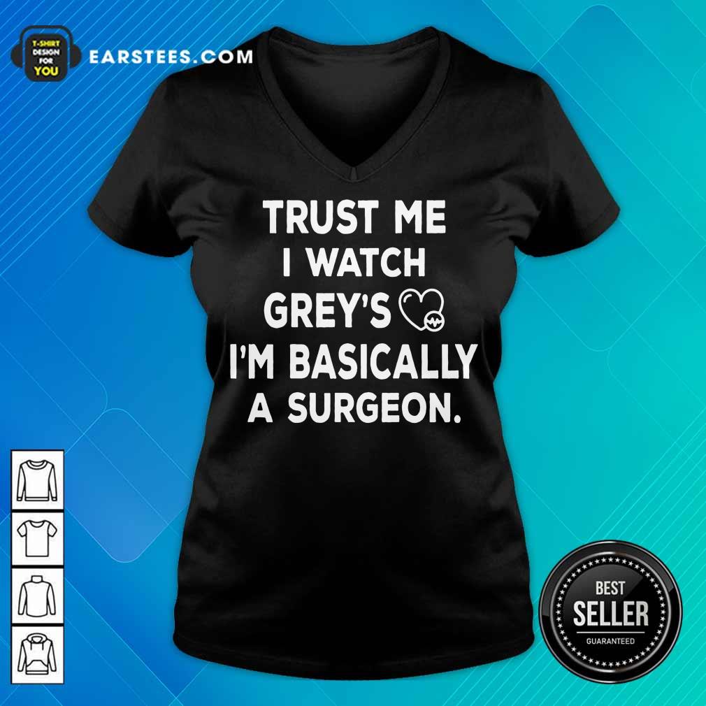 Hot Trust Me I Watch Greys Shirt - Image 5