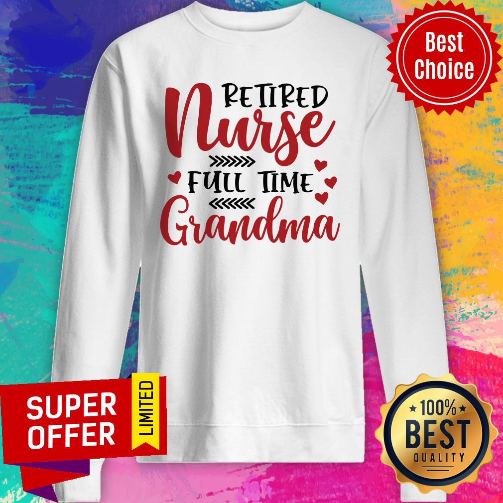 Retired Nurse Full Time Grandma Shirt - Image 5