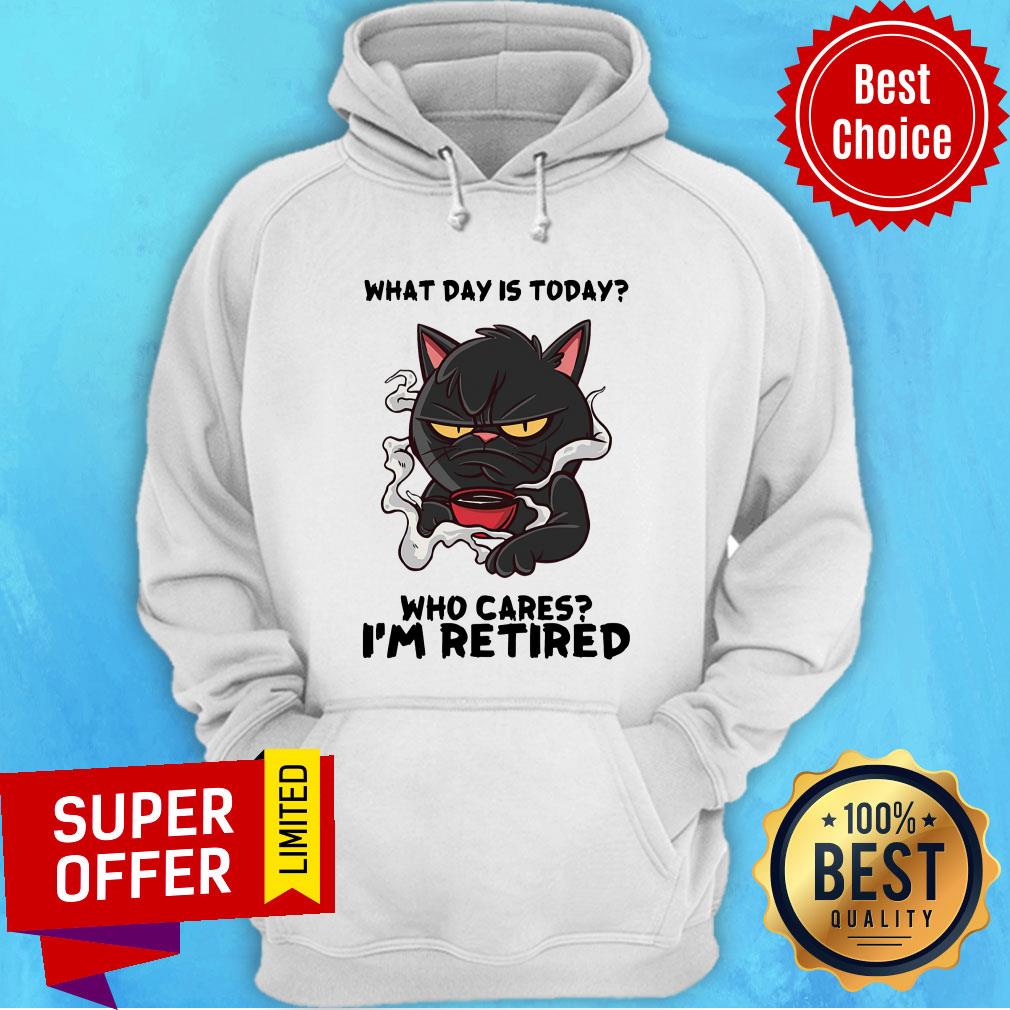 Gift For Cat Lover Black Cat What Day Is Today Who Cares I'm Retired Shirt - Image 4