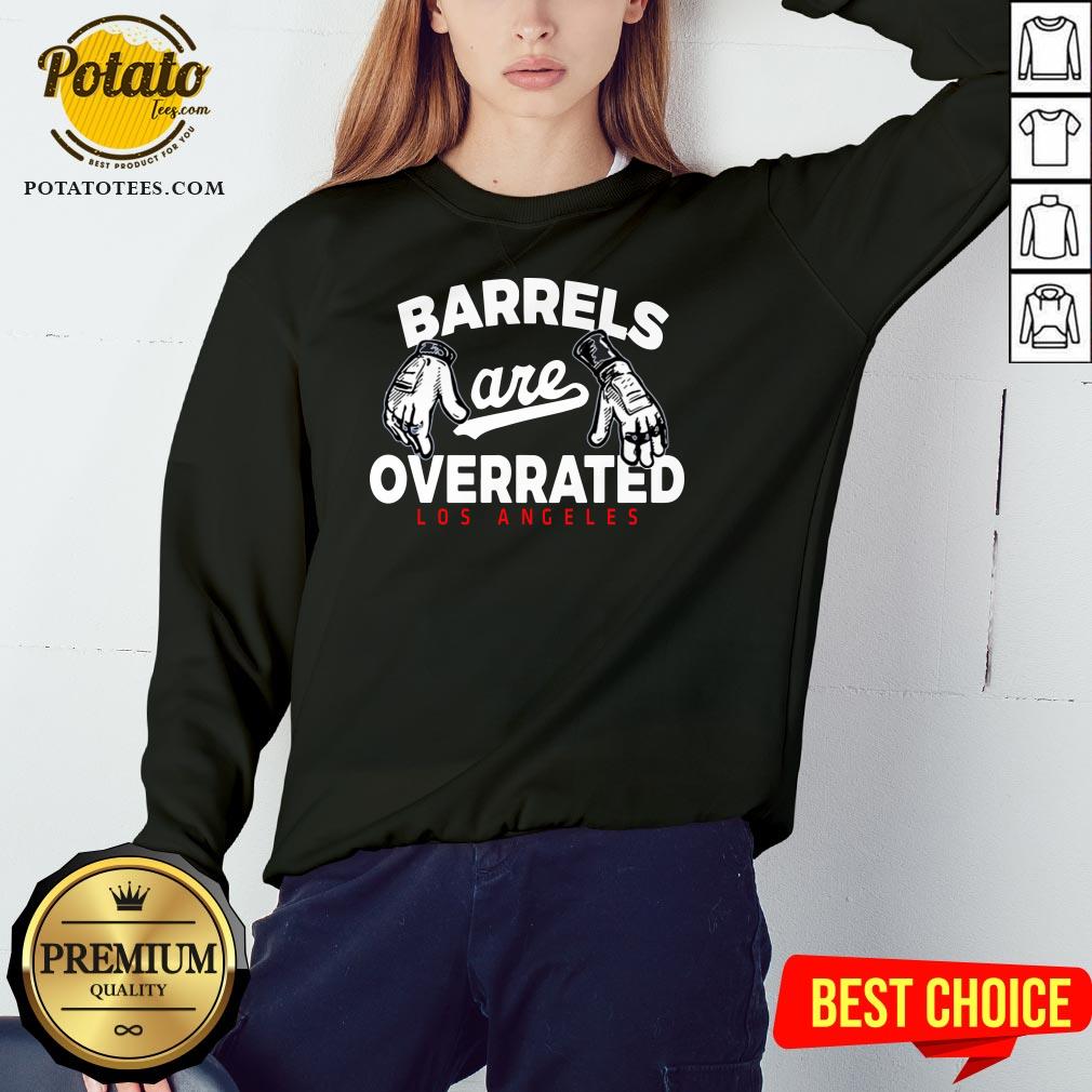 Nice Barrels Are Overrated Los Angeles Shirt - Image 4