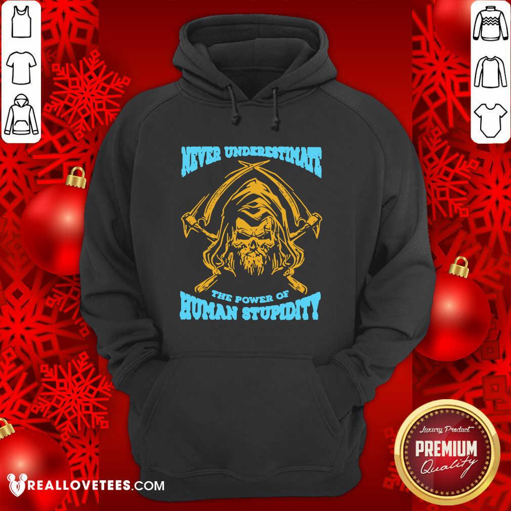 Nice Devil Never Underestimate The Power Of Human Stupidity Shirt - Image 4