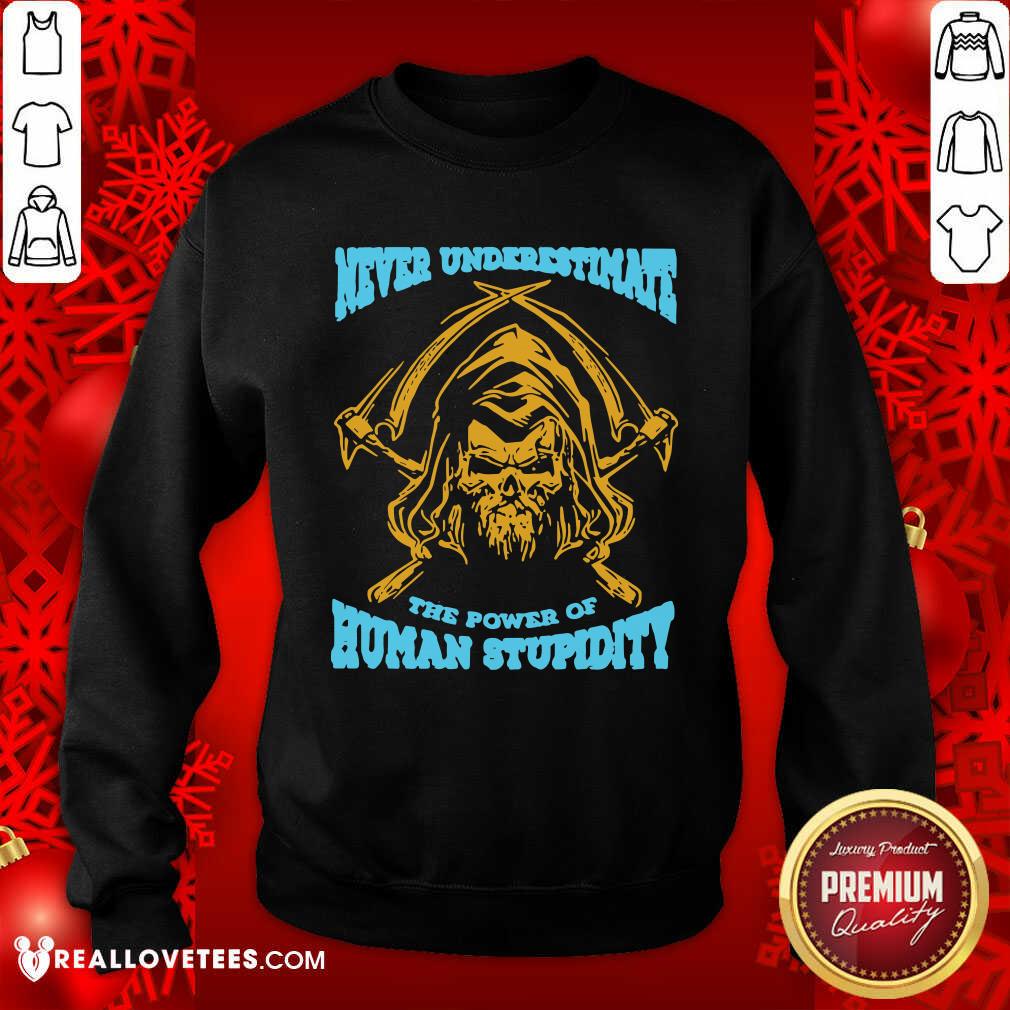 Nice Devil Never Underestimate The Power Of Human Stupidity Shirt - Image 3