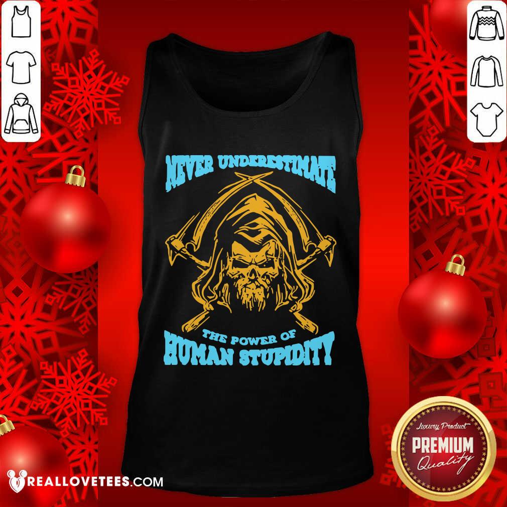 Nice Devil Never Underestimate The Power Of Human Stupidity Shirt - Image 2