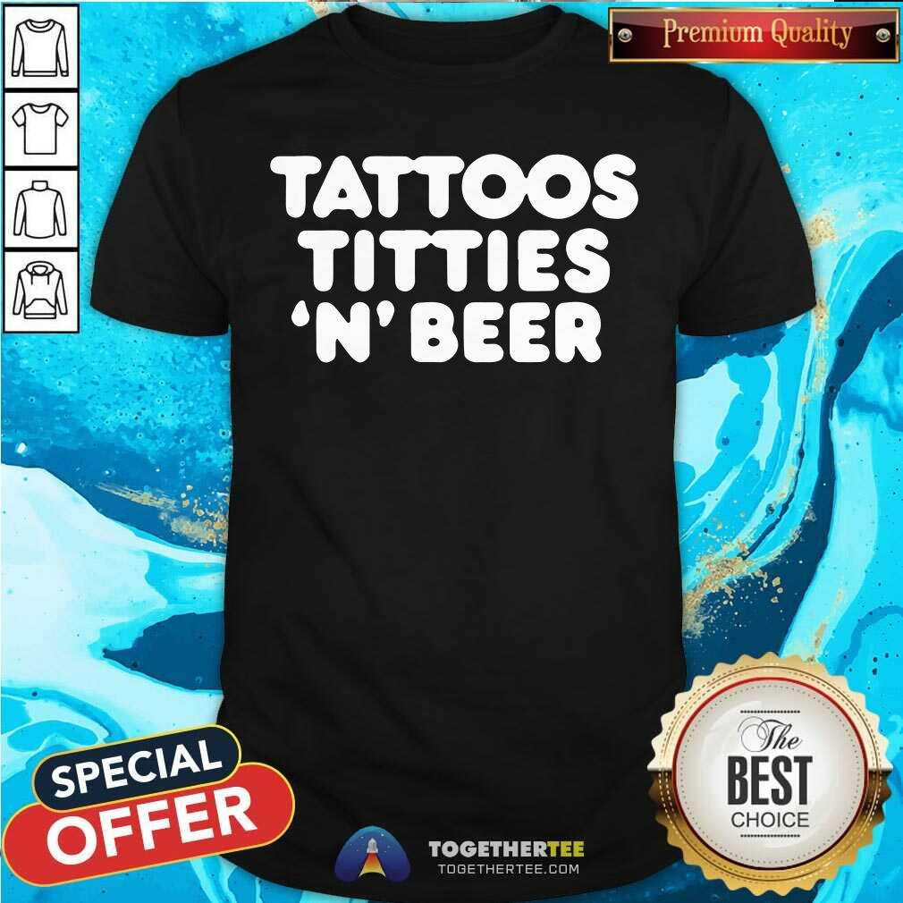 Original Tattoos Titties N Beer Shirt