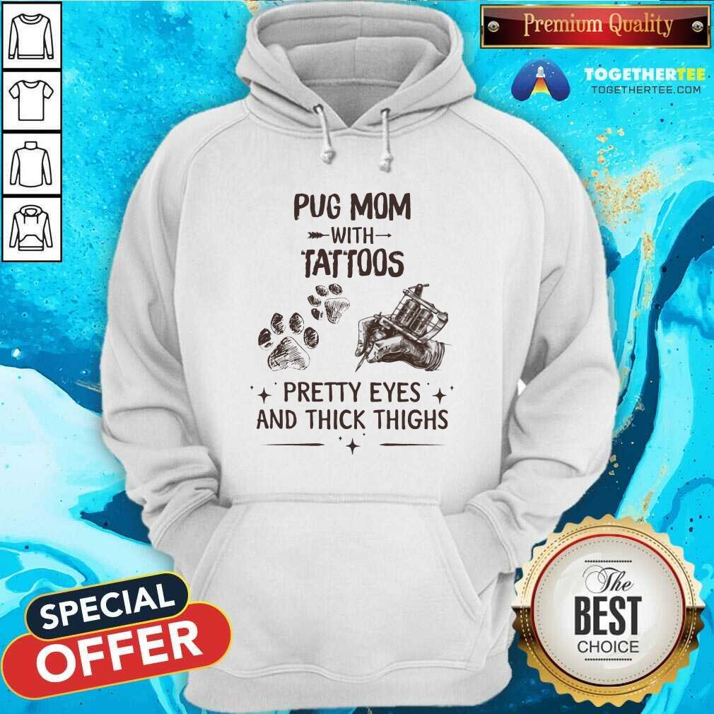 Pug Mom With Tattoos Pretty Eyes And Thick Thighs Shirt - Image 5