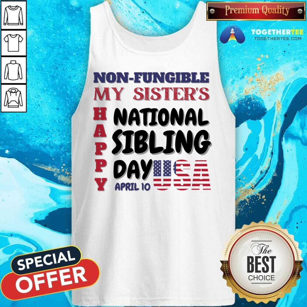My Sister's Happy National Sibling Day April 10 Usa Shirt - Image 2