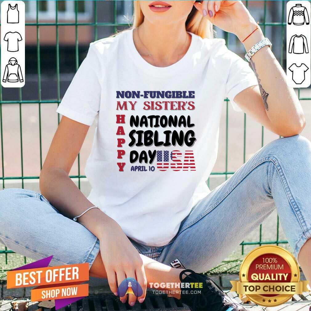 My Sister's Happy National Sibling Day April 10 Usa Shirt - Image 5
