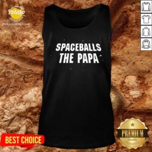 Alternative view of Spaceballs The Papa Happy Father Day Shirt