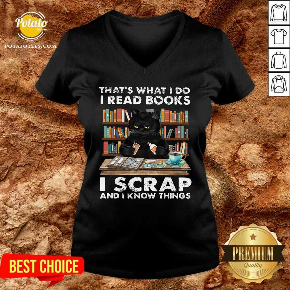 That What I Do I Read Books I Scraps And I Know Things Shirt - Image 2