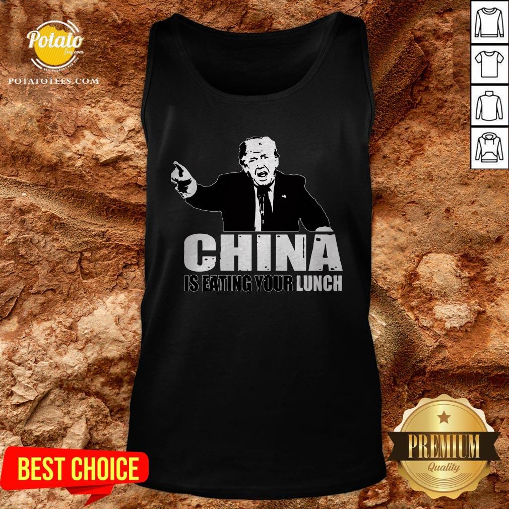 Donald Trump Says China Is Eating Your Lunch Shirt - Image 3