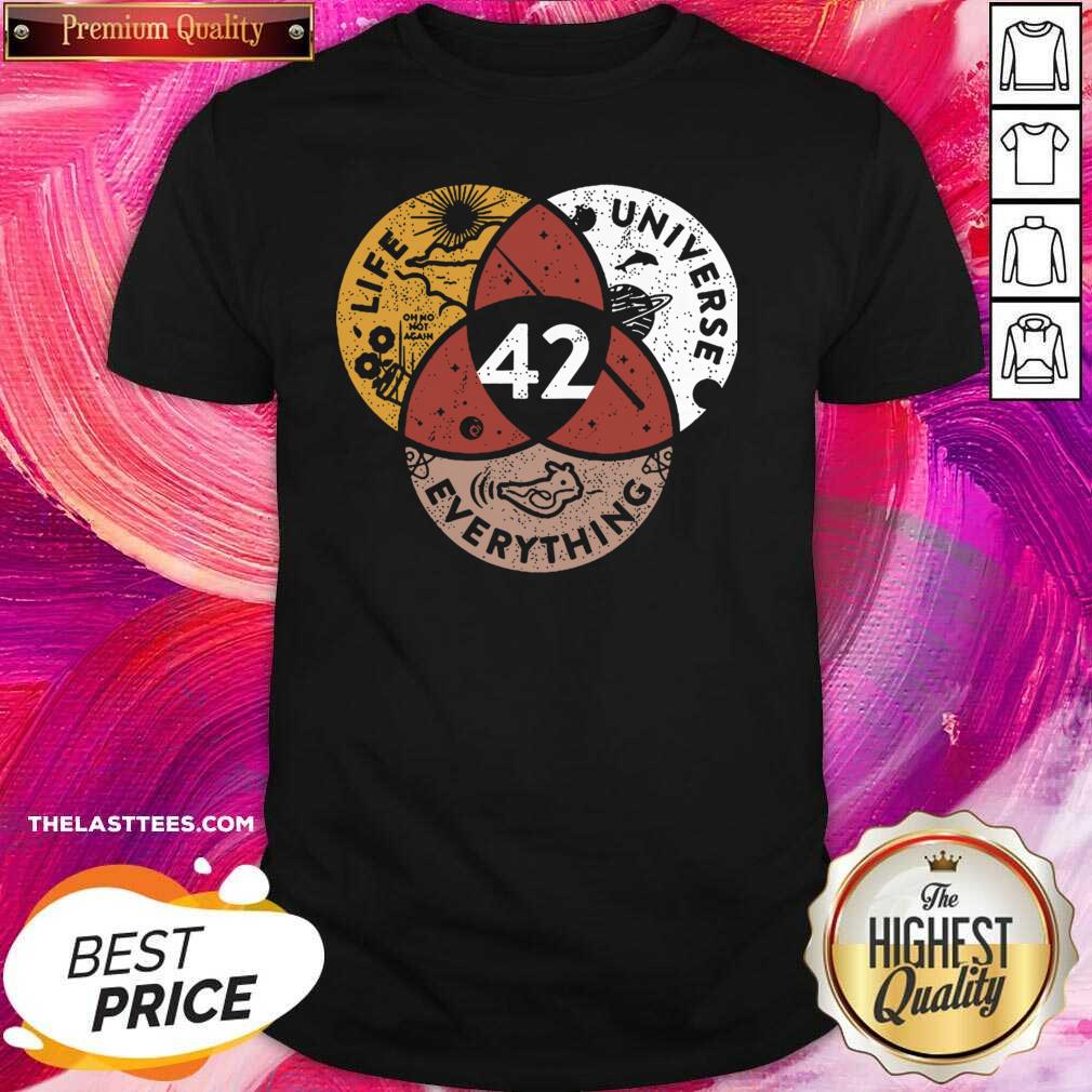 Funny Life Universe Everything Shirt