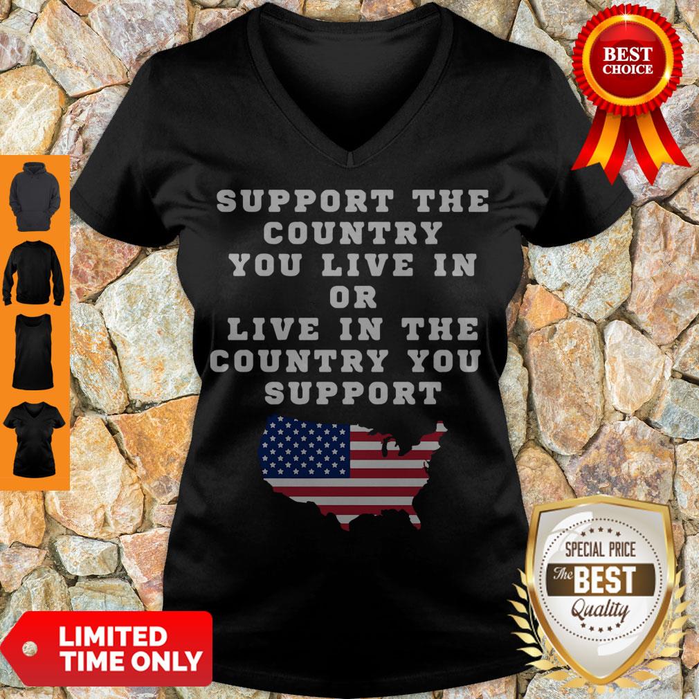 American Support Your Country You Live In Or Live In The Country You Support Shirt - Image 3