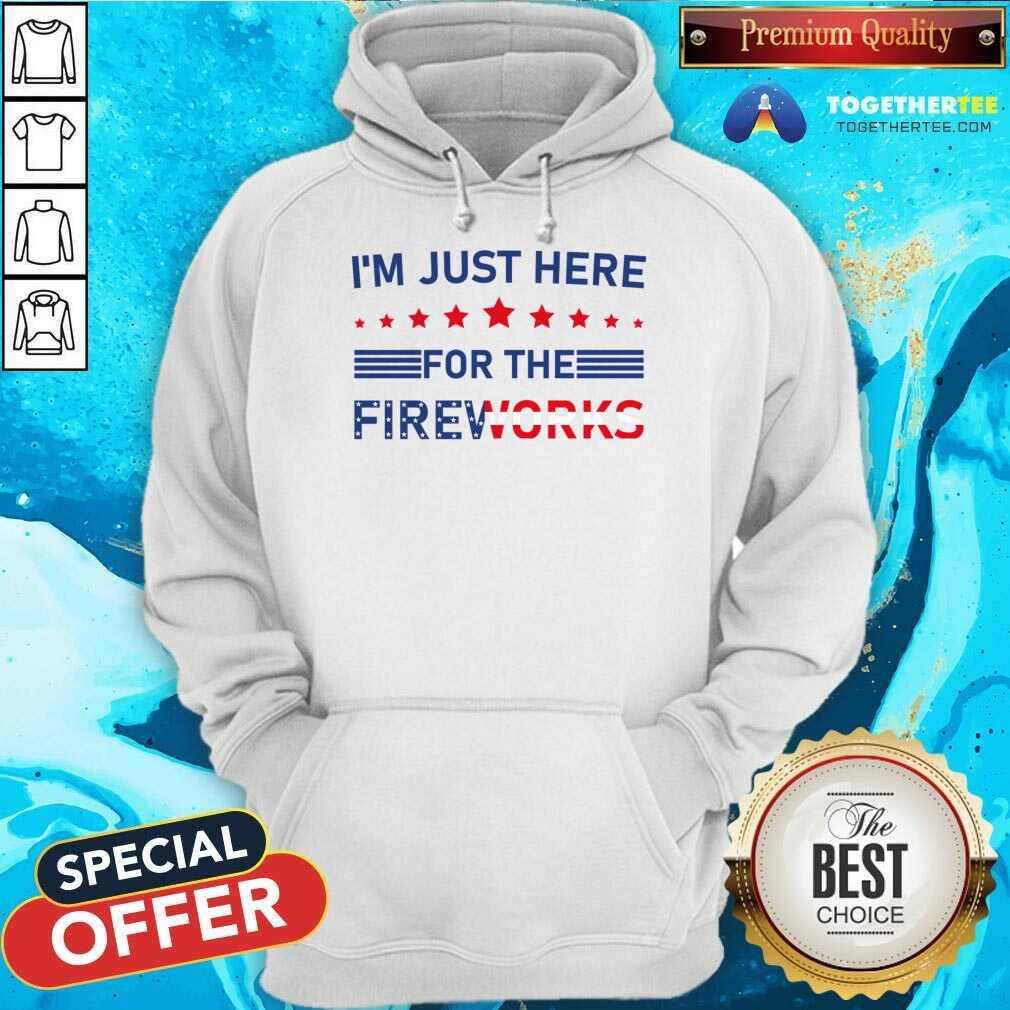 I'm Just Here For The Fireworks Shirt - Image 5