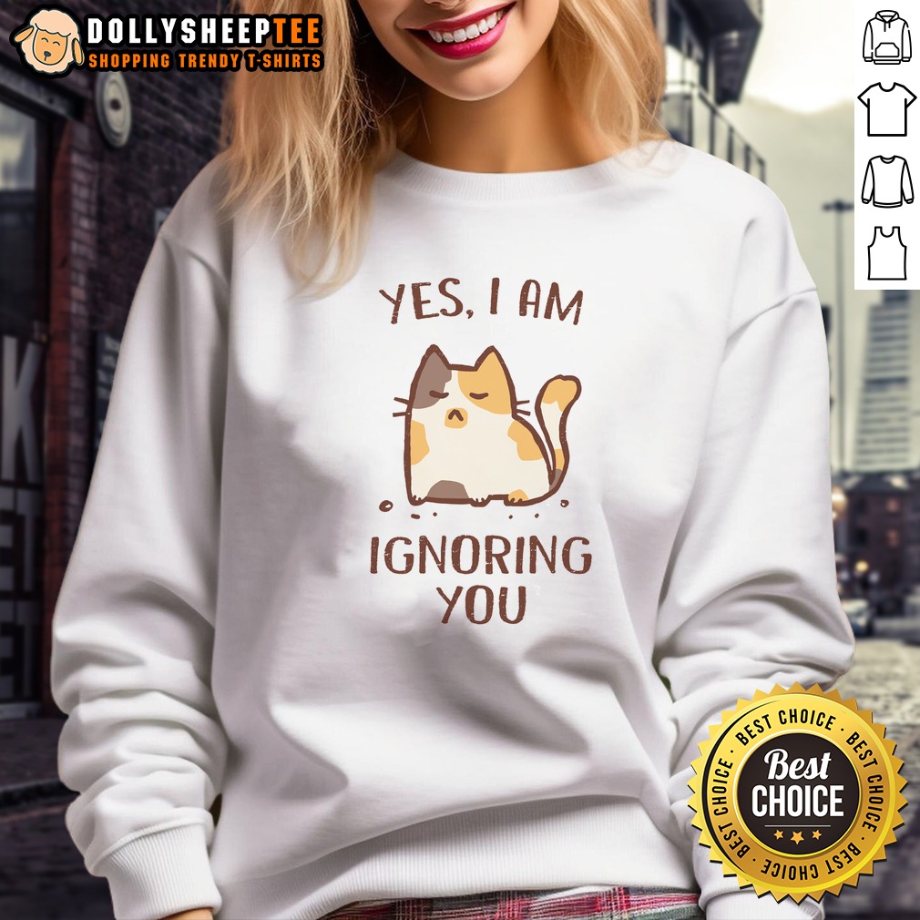 Premium I Am Ignoring You Shirt - Image 4