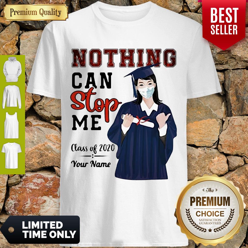 NICE GRADUATION NOTHING CAN STOP ME CLASS OF 2020 YOUR NAME SHIRT