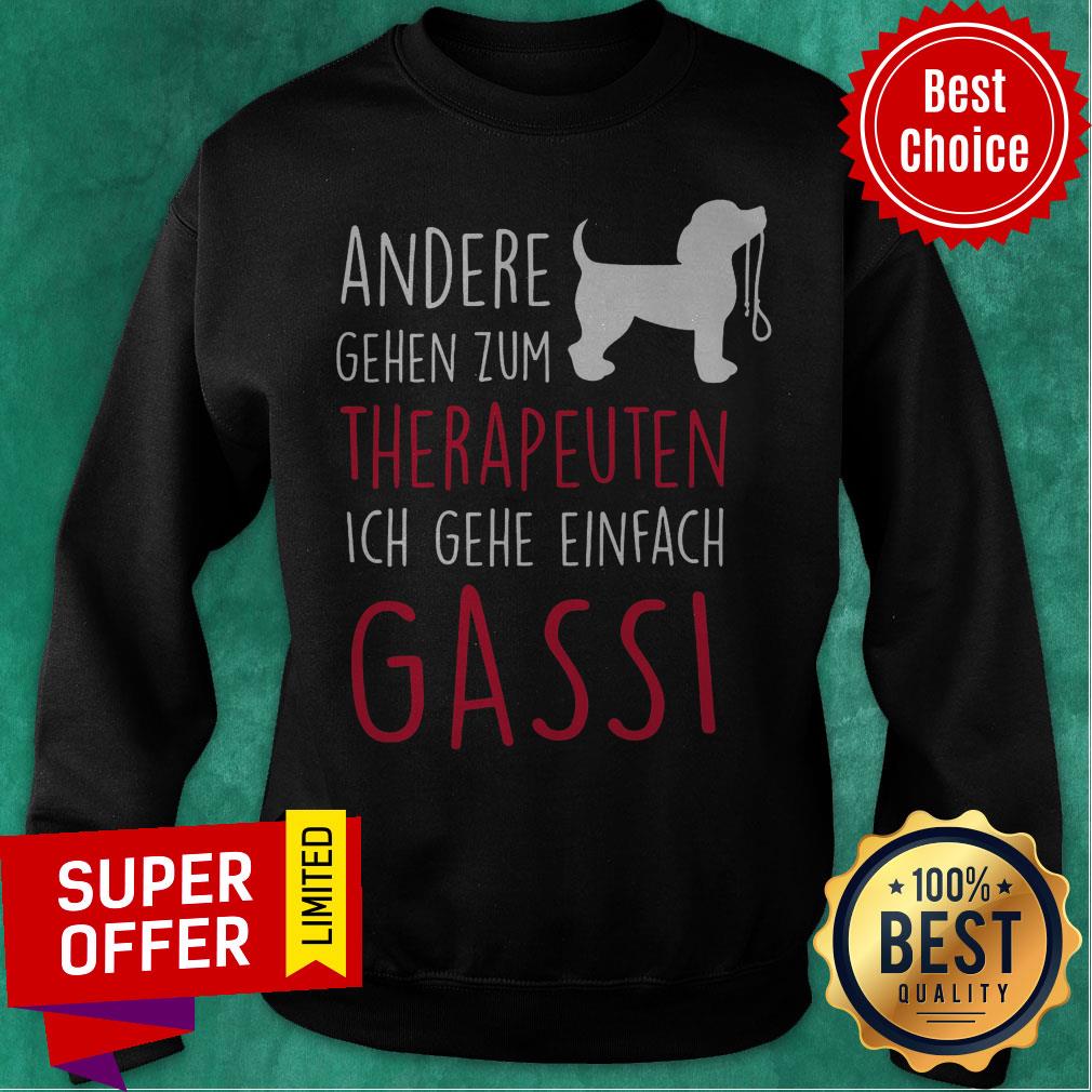 Andere Gehen Zum Therapeuten Ich Gehe Einfach Gassi Dog Shirt - Image 5