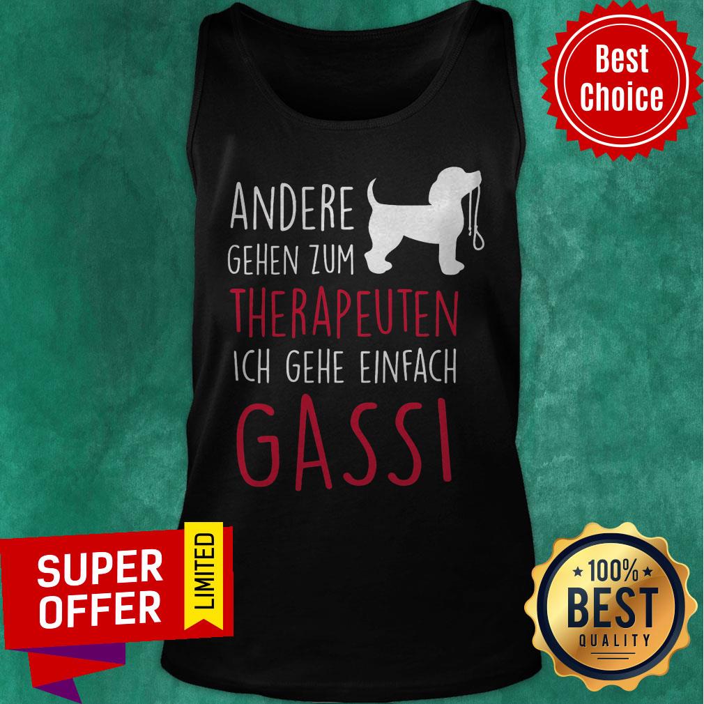 Andere Gehen Zum Therapeuten Ich Gehe Einfach Gassi Dog Shirt - Image 4