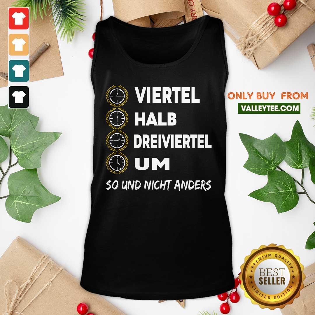 Viertel Halb Dreiviertel Um So Und Nicht Anders Shirt - Image 4