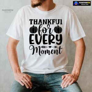 Alternative view of Thankful For Every Moment T-Shirt