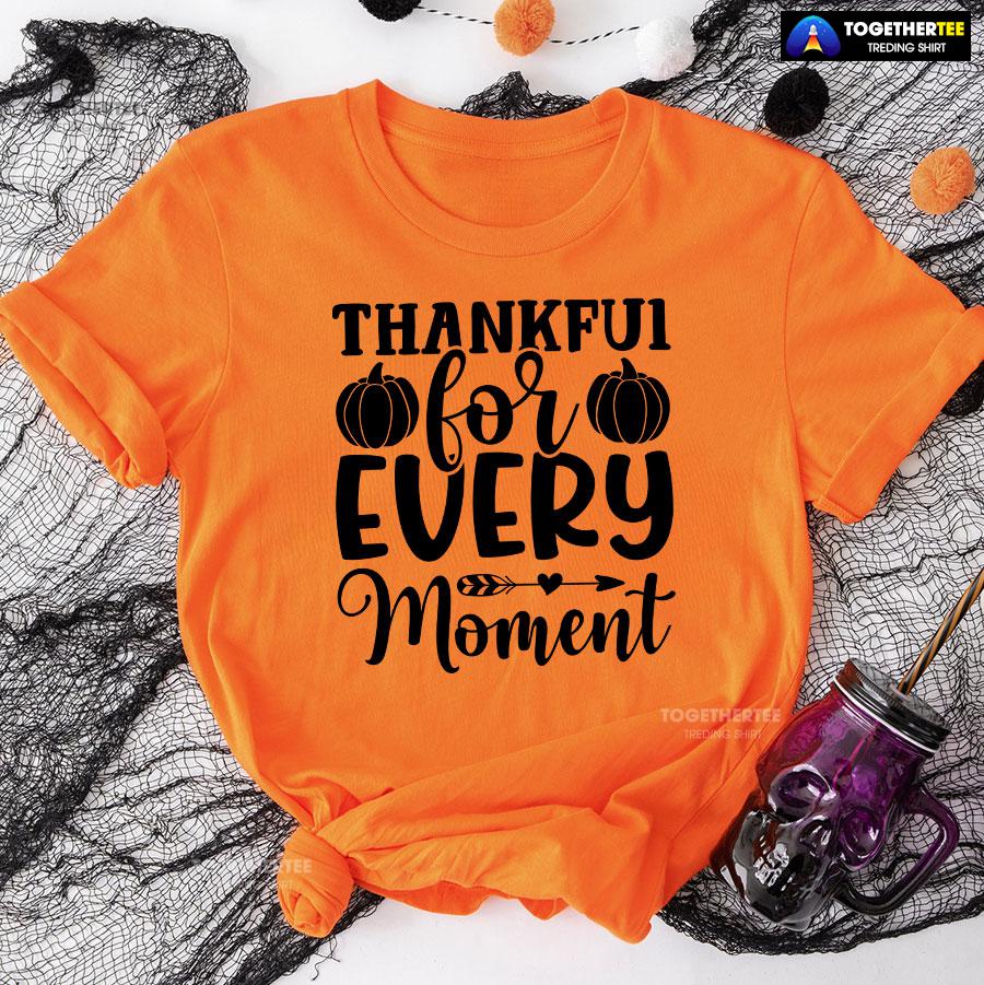 Thankful For Every Moment T-Shirt - Image 9