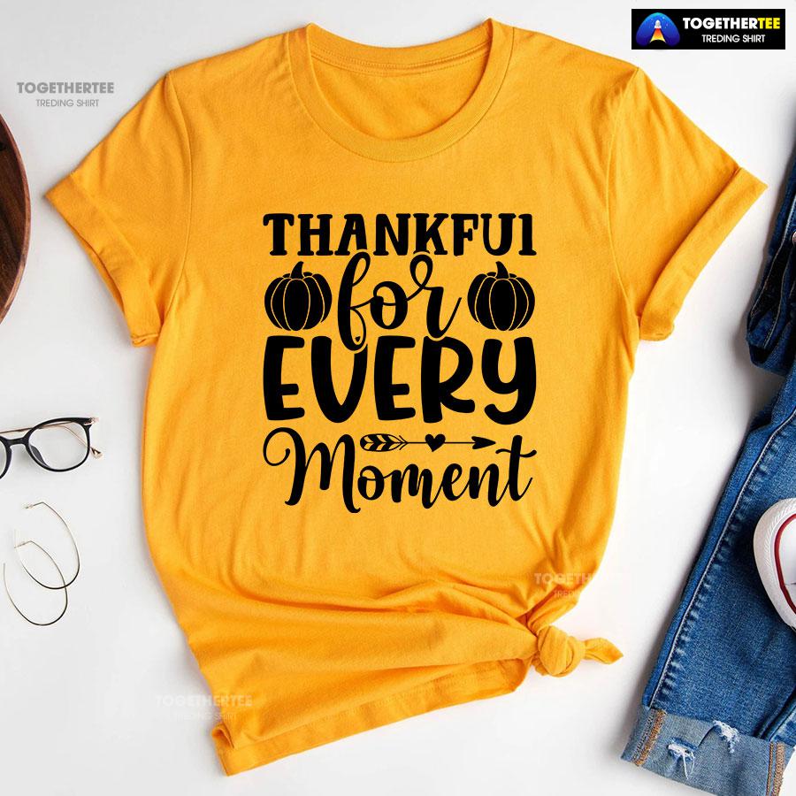Thankful For Every Moment T-Shirt - Image 10