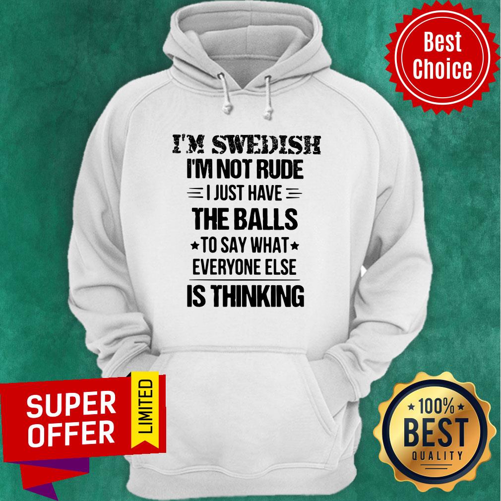 I'm Swedish I'm Not Rude I Just Have The Balls Is Thinking Shirt - Image 2