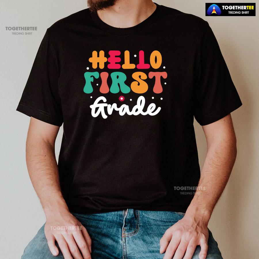 Hello First Grade 1st Grade Student Teacher Flower Back To School T-Shirt - Image 2