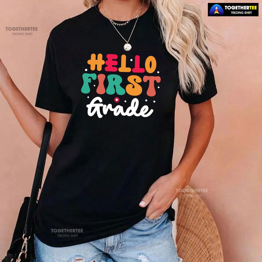 Hello First Grade 1st Grade Student Teacher Flower Back To School T-Shirt - Image 3