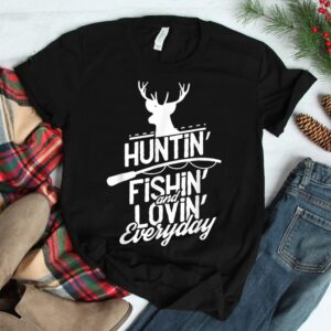 Hunting Fishing And Loving Everyday Sport Shirt