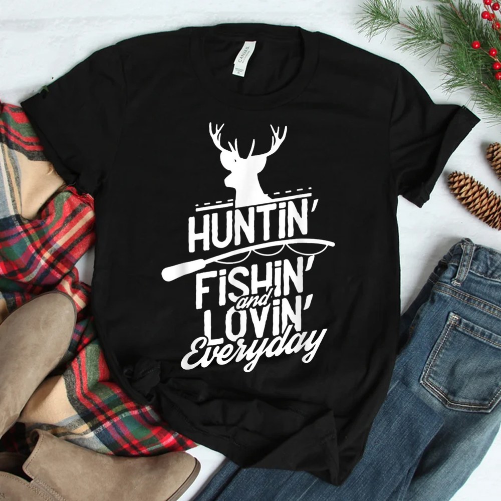 Hunting Fishing And Loving Everyday Sport Shirt