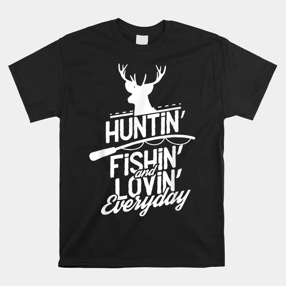 Hunting Fishing And Loving Everyday Sport Shirt - Image 4