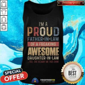 Alternative view of I AM A Proud Father In Law Of A Freaking Shirt