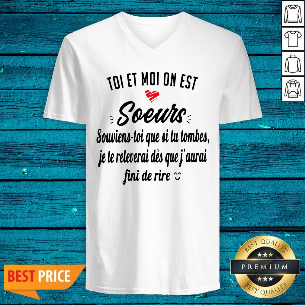 Toi Et Moi On Est Soeur Souviens Toi Que Si Tu Tombes Je Te Releverai Shirt - Image 4